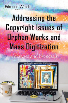 Addressing the Copyright Issues of Orphan Works &