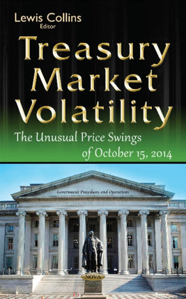 Treasury Market Volatility: The Unusual Price Swings of October 15, 2014