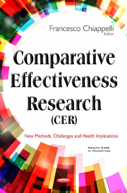 Comparative Effectiveness Research (CER): New Methods, Challenges & Health Implications