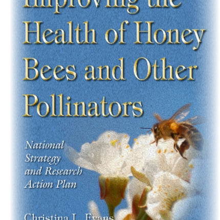Improving the Health of Honey Bees & Other