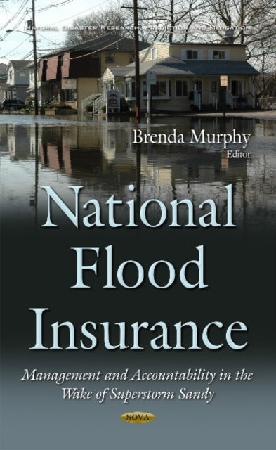 National Flood Insurance: Management & Accountability in the Wake of Superstorm Sandy