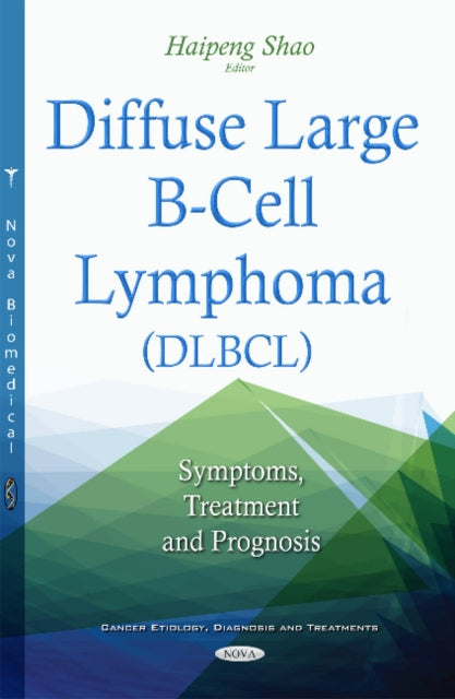 Diffuse Large B-Cell Lymphoma (DLBCL): Symptoms,