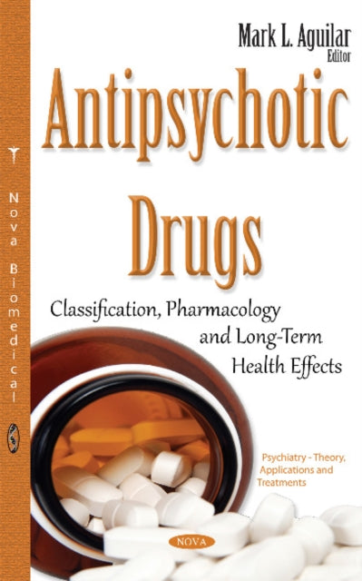 Antipsychotic Drugs: Classification, Pharmacology & Long-Term Health Effects