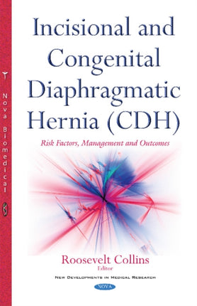 Incisional & Congenital Diaphragmatic Hernia (CDH): Risk Factors, Management & Outcomes