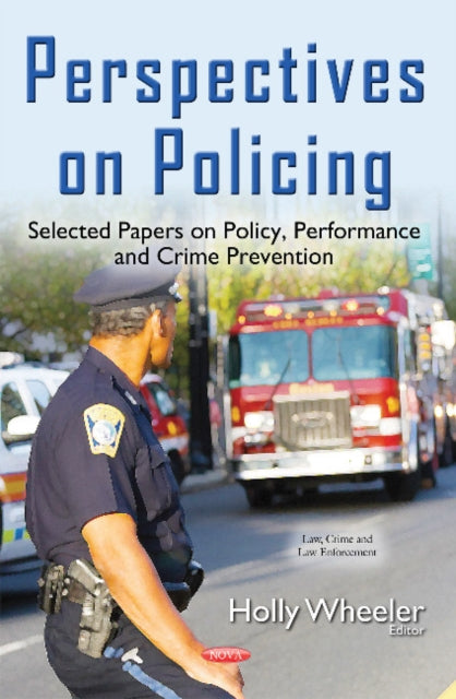 Perspectives on Policing: Selected Papers on Policy, Performance & Crime Prevention