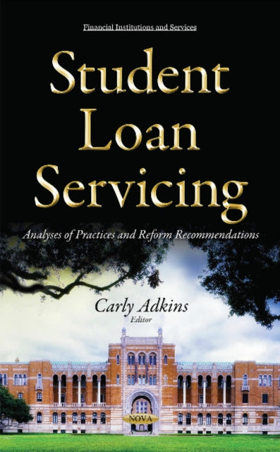 Student Loan Servicing: Analyses of Practices &
