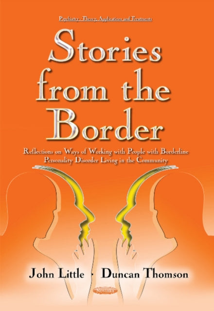 Stories from the Border: Reflections on Ways of Working with People with Borderline Personality Disorder Living in the Community