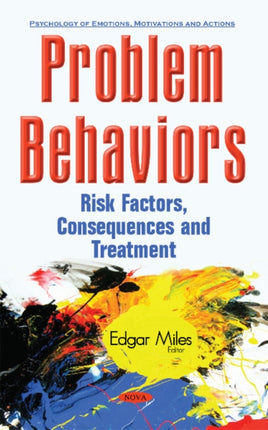 Problem Behaviors: Risk Factors, Consequences & Treatment