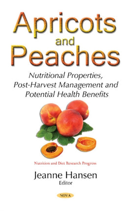 Apricots & Peaches: Nutritional Properties,
