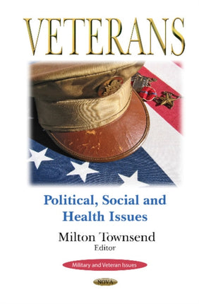 Veterans: Political, Social & Health Issues