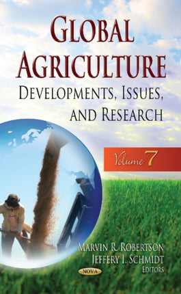 Global Agriculture: Developments, Issues, & Research -- Volume 7