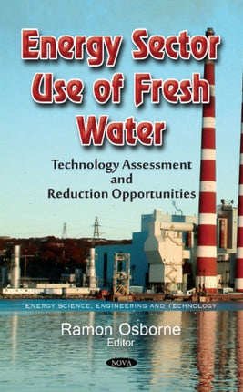 Energy Sector Use of Fresh Water: Technology