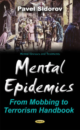 Mental Epidemics: From Mobbing to Terrorism Handbook