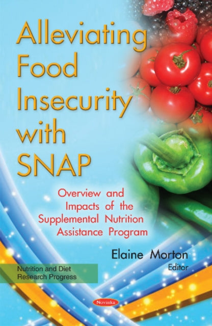 Alleviating Food Insecurity with SNAP: Overview &