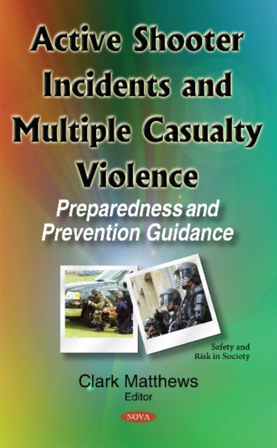 Active Shooter Incidents & Multiple Casualty Violence: Preparedness & Prevention Guidance