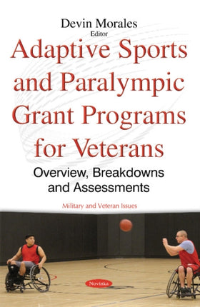 Adaptive Sports & Paralympic Grant Programs for Veterans: Overview, Breakdowns & Assessments