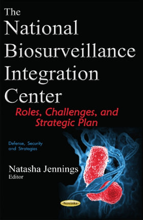 National Biosurveillance Integration Center: Roles, Challenges, & Strategic Plan