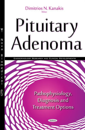 Pituitary Adenoma: Pathophysiology, Diagnosis &