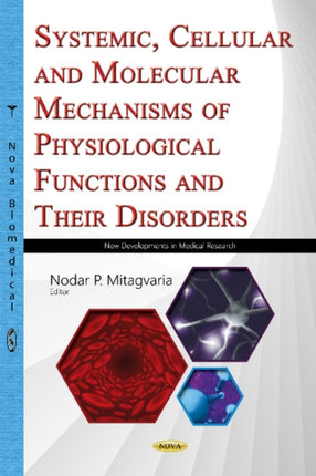 Systemic, Cellular & Molecular Mechanisms of Physiological Functions & Their Disorders: Proceedings of I Beritashvili Center for Experimental Biomedicine 2015