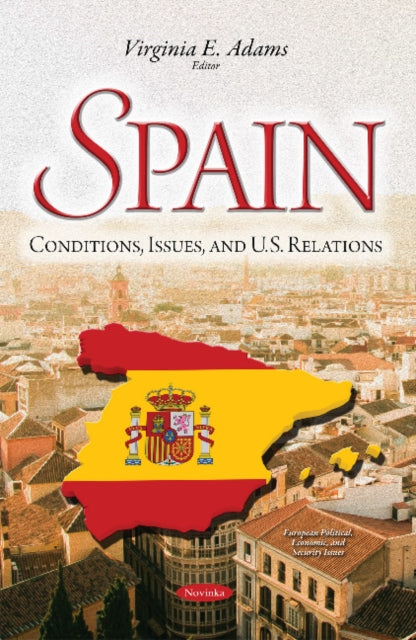 Spain: Conditions, Issues, & U.S. Relations