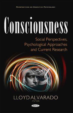 Consciousness: Social Perspectives, Psychological Approaches & Current Research