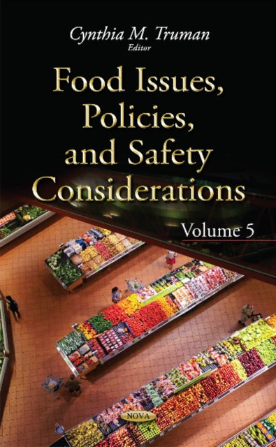 Food Issues, Policies, & Safety Considerations: Volume 5