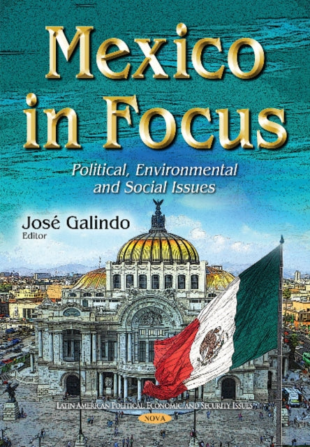 Mexico in Focus: Political, Environmental &