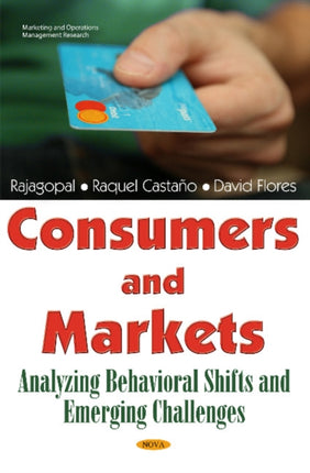 Consumers & Markets: Analyzing Behavioral Shifts & Emerging Challenges