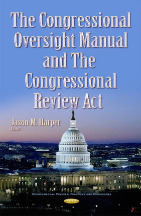 Congressional Oversight Manual & the Congressional Review Act