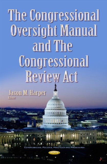 Congressional Oversight Manual & the Congressional Review Act