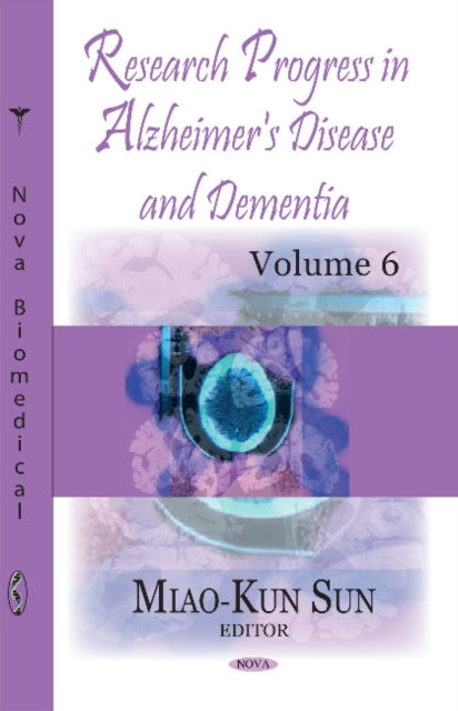 Research Progress in Alzheimer's Disease & Dementia: Volume 6