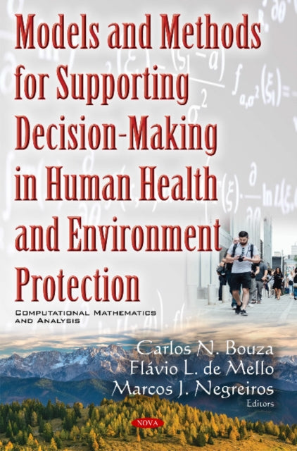 Models & Methods for Supporting Decision-Making in Human Health & Environment Protection