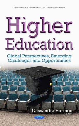 Higher Education: Global Perspectives, Emerging Challenges & Opportunities