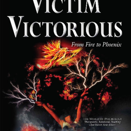 Victim Victorious: From Fire to Phoenix