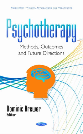 Psychotherapy: Methods, Outcomes & Future Directions