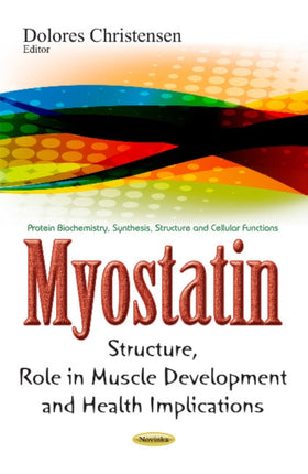 Myostatin: Structure, Role in Muscle Development & Health Implications