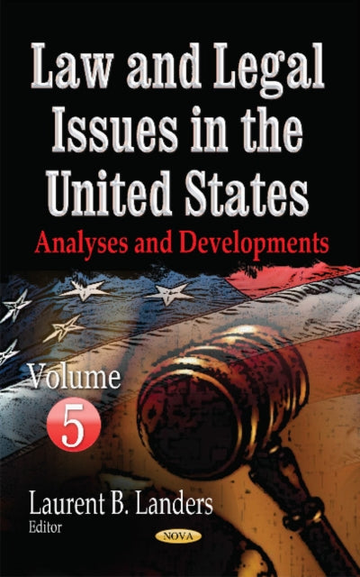 Law & Legal Issues in the United States: Analyses & Developments -- Volume 5