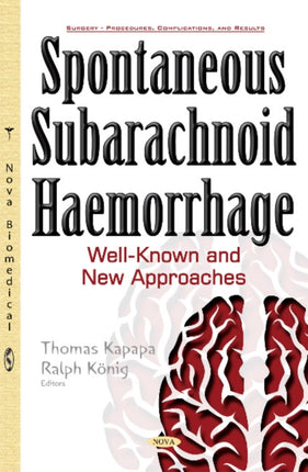 Spontaneous Subarachnoid Haemorrhage: Well-Known & New Approaches