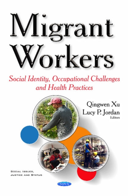 Migrant Workers: Social Identity, Occupational Challenges & Health Practices