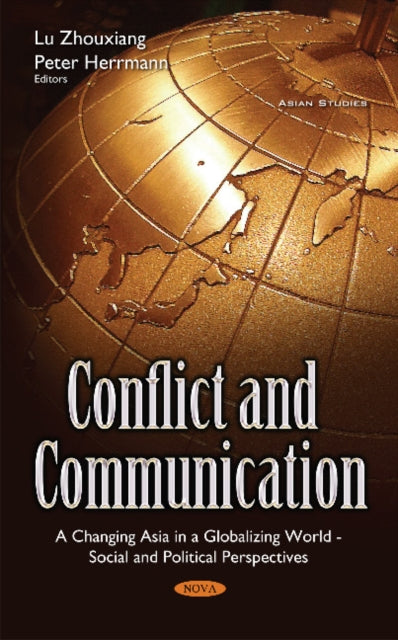 Conflict & Communication: A Changing Asia in a Globalizing World -- Social & Political Perspectives