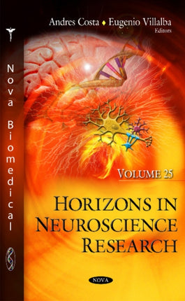 Horizons in Neuroscience Research: Volume 25