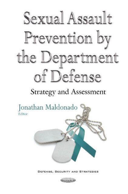 Sexual Assault Prevention by the Department of Defense: Strategy & Assessment