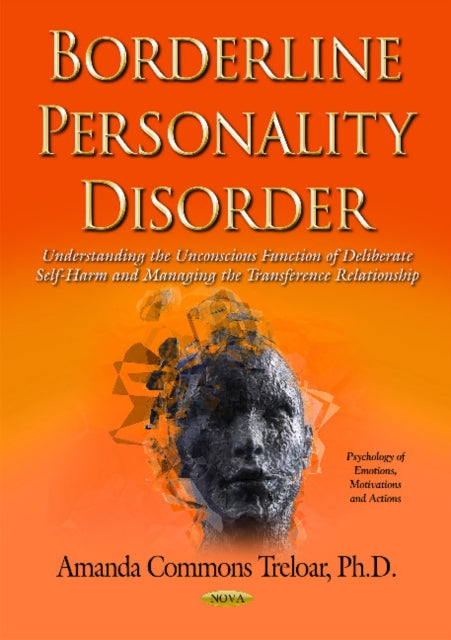 Borderline Personality Disorder: Understanding the Unconscious Function of Deliberate Self Harm & Managing the Transference Relationship