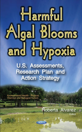 Harmful Algal Blooms & Hypoxia: U.S. Assessments, Research Plan & Action Strategy