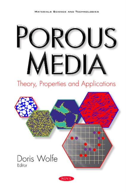 Porous Media: Theory, Properties & Applications