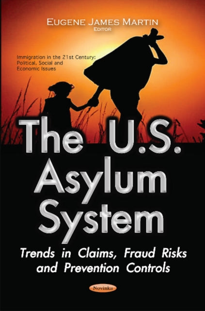 U.S. Asylum System: Trends in Claims, Fraud Risks