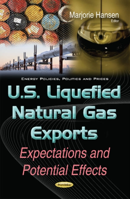 U.S. Liquefied Natural Gas Exports: Expectations & Potential Effects