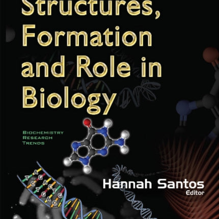 G-Quadruplex Structures, Formation & Role in Biology