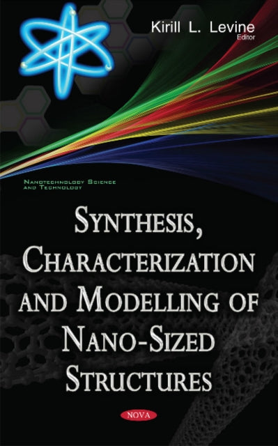 Synthesis, Characterization & Modelling of Nano-Sized Structures