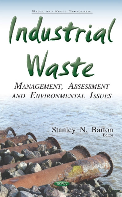 Industrial Waste: Management, Assessment & Environmental Issues